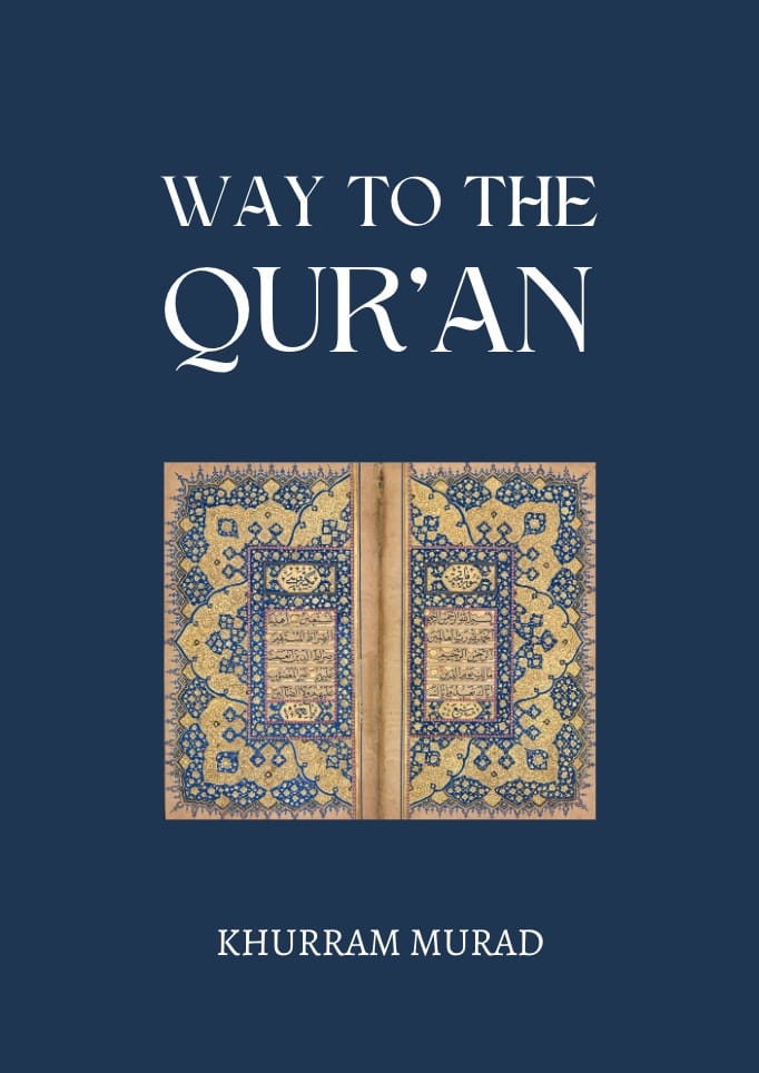 Way To The Quran by Khurram Murad