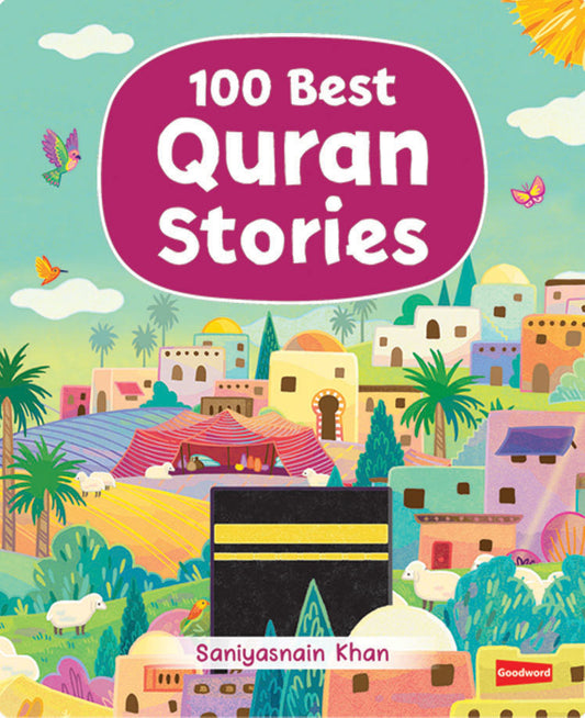 100 Best Quran Stories by: Saniyasnain Khan