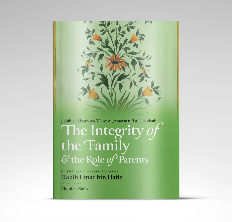 The Integrity of the Family & the Role of Parents by Habib ‘Umar bin Hafiz