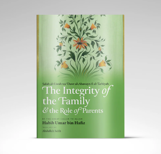 The Integrity of the Family & the Role of Parents by Habib ‘Umar bin Hafiz