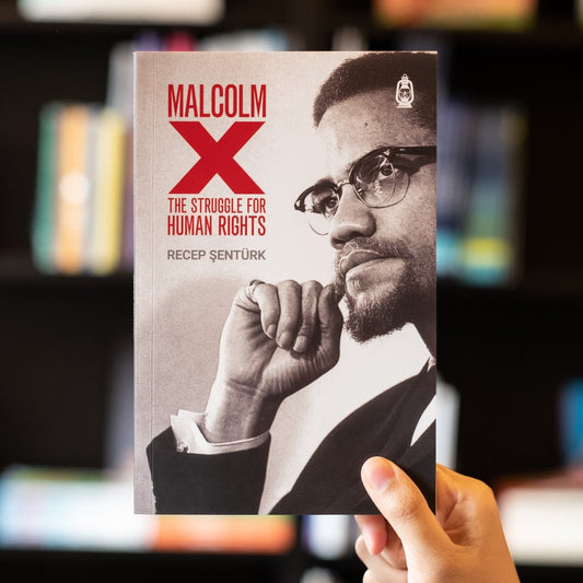 Malcolm X: The Struggle for Human Rights by Recep Şentürk