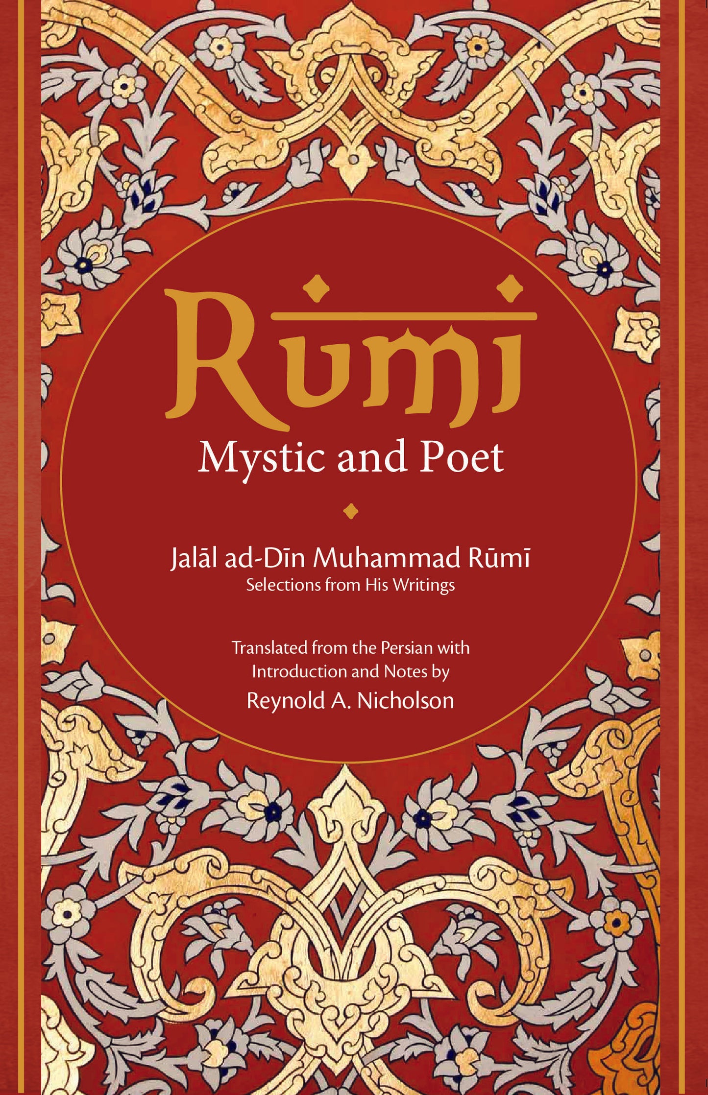 Rumi 
Mystic and Poet Jalal Ad Din Muhammad Rumi